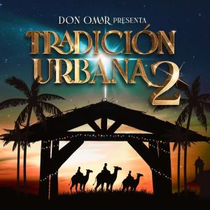Don Omar Presenta – Tradición Urbana 2 (Álbum) (2022)